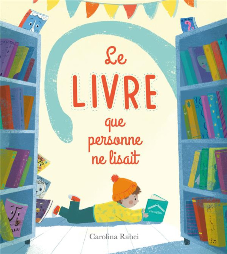 LE LIVRE QUE PERSONNE NE LISAIT - RABEI CAROLINA - CIRCONFLEXE