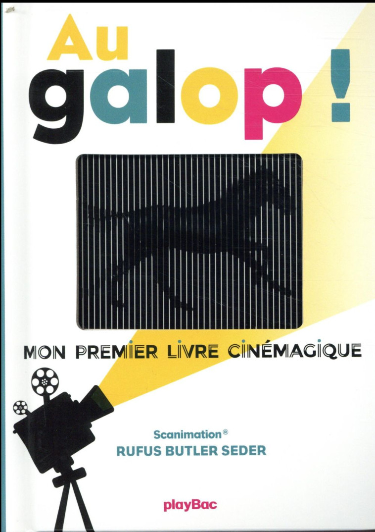 AU GALOP ! MON PREMIER LIVRE CINEMAGIQUE - BUTLER SEDER RUFUS - PRISMA