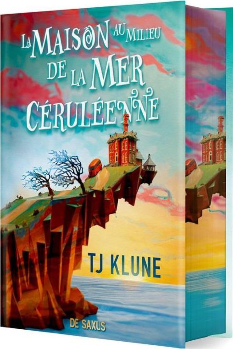 LA MAISON AU MILIEU DE LA MER CERULEENNE (RELIE COLLECTOR) - NOUVELLE EDITION - KLUNE TJ - DE SAXUS