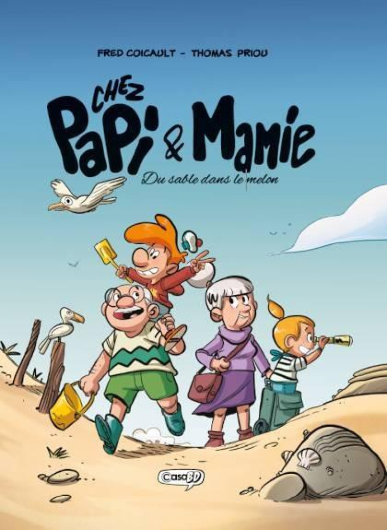 CHEZ PAPI ET MAMIE - DU SABLE DANS LE MELON - COICAULT/PRIOU - CASA
