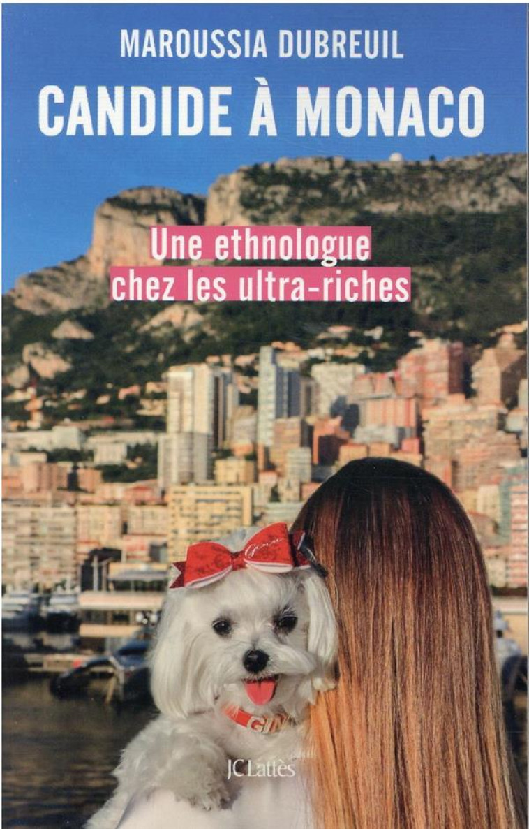 CANDIDE A MONACO - UNE ETHNOLOGUE CHEZ LES ULTRA-RICHES - DUBREUIL MAROUSSIA - CERF