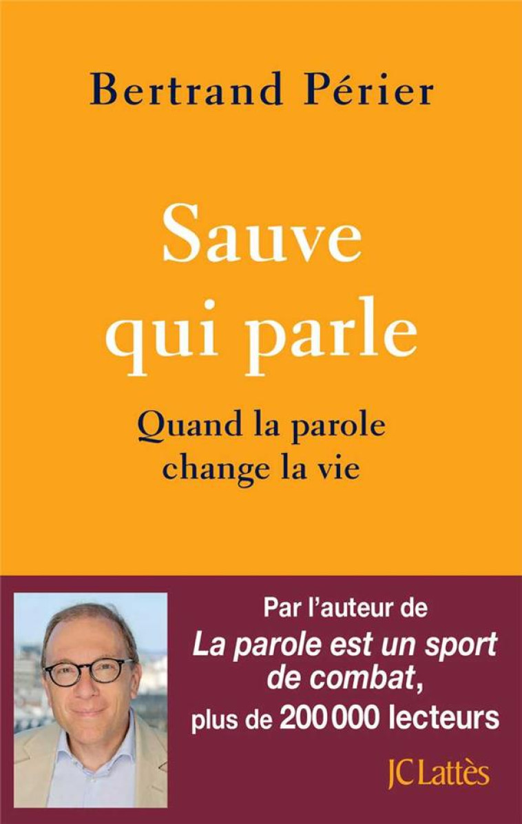 SAUVE QUI PARLE - QUAND LA PAROLE CHANGE LA VIE - PERIER BERTRAND - CERF