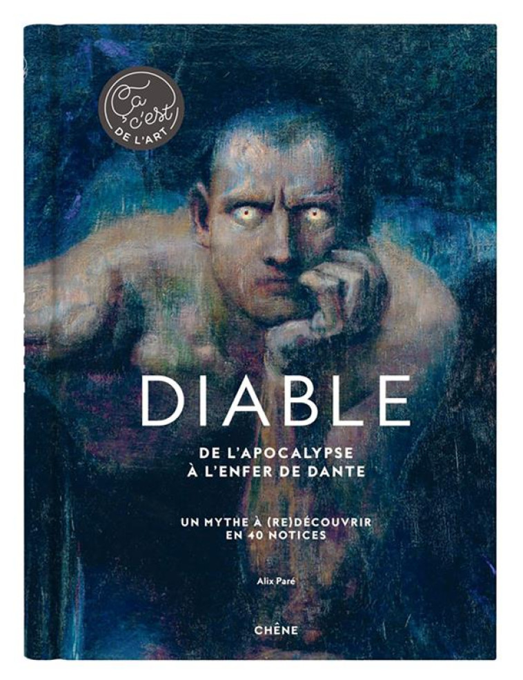 DIABLE - CA, C-EST DE L-ART - DE L-APOCALYPSE A L-ENFER DE DANTE - PARE ALIX - LE CHENE