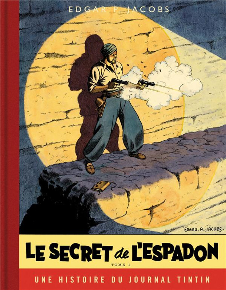 BLAKE & MORTIMER - TOME 1 - LE SECRET DE L-ESPADON - TOME 1 / EDITION SPECIALE (JOURNAL TINTIN) - EDGAR P. JACOBS - BLAKE MORTIMER