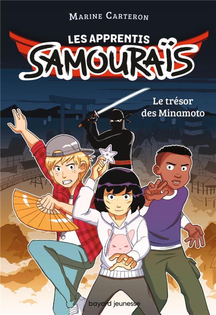 LES APPRENTIS SAMOURAIS, TOME 01 - LE TRESOR DES MINAMOTO - CARTERON/RONZEAU - BAYARD JEUNESSE