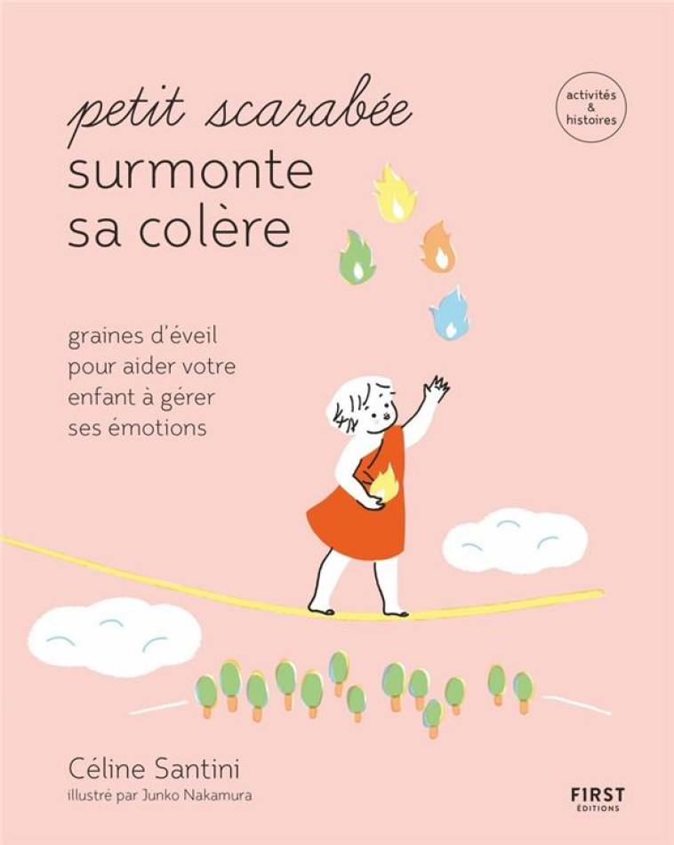 PETIT SCARABEE SURMONTE SA COLERE - GRAINES D-EVEIL POUR AIDER VOTRE ENFANT A GERER SES EMOTIONS - SANTINI CELINE - FIRST