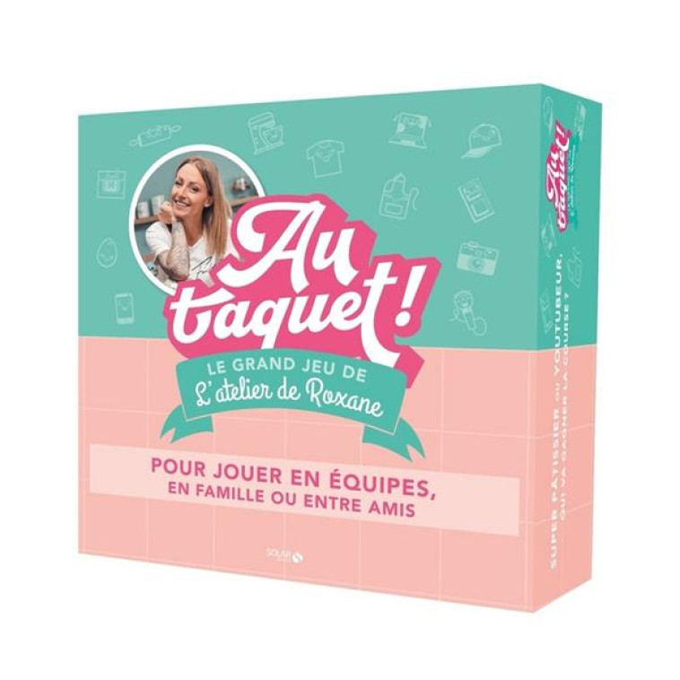 LE GRAND JEU DE L-ATELIER DE ROXANE - AU TAQUET ! - ROXANE - NC