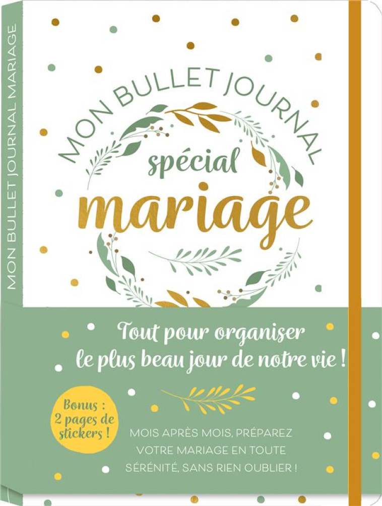 NOTRE BULLET JOURNAL SPECIAL MARIAGE  TOUT POUR ORGANISER LE PLUS BEAU JOUR DE NOTRE VIE - EDITIONS 365 - NC