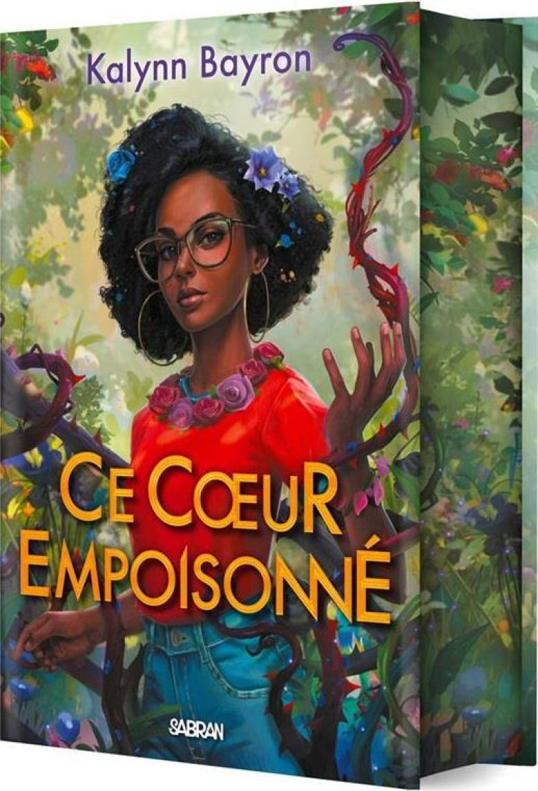 CE COEUR EMPOISONNE (RELIE COLLECTOR) - TOME 01 - BAYRON KALYNN - SABRAN