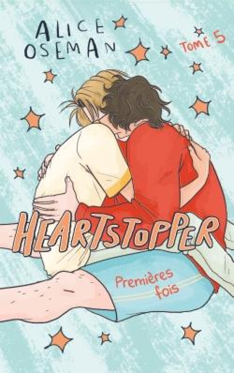 HEARTSTOPPER - TOME 5 - LE ROMAN GRAPHIQUE PHENOMENE, ADAPTE SUR NETFLIX - OSEMAN ALICE - HACHETTE