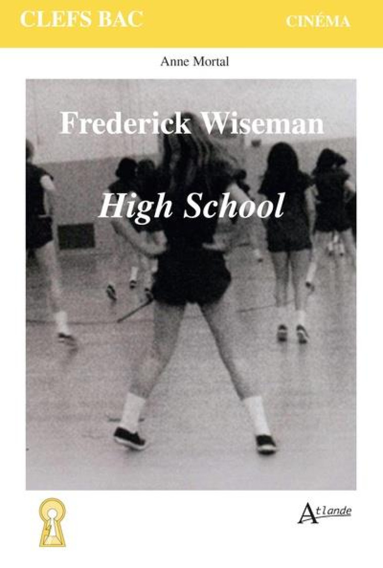 HIGH SCHOOL, FREDERICK WISEMAN - MORTAL ANNE - ATLANDE