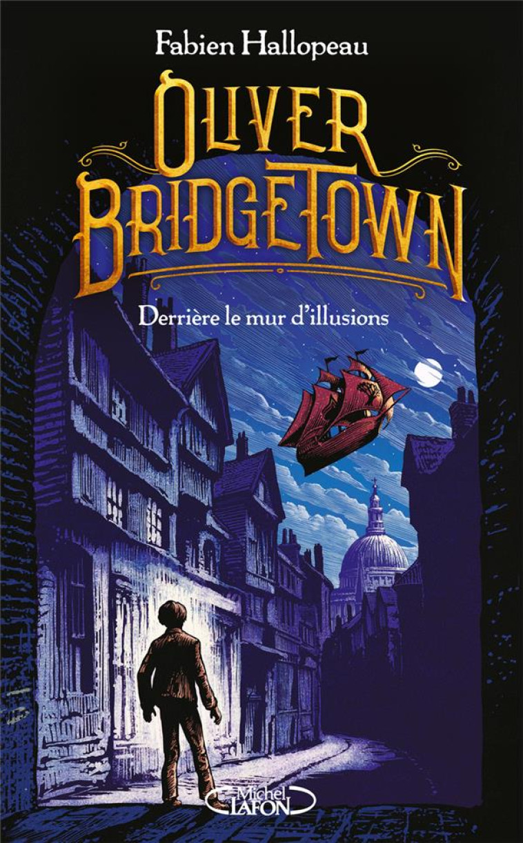 OLIVER BRIDGETOWN - TOME 1 DERRIERE LE MUR D-ILLUSIONS - VOL01 - HALLOPEAU FABIEN - MICHEL LAFON