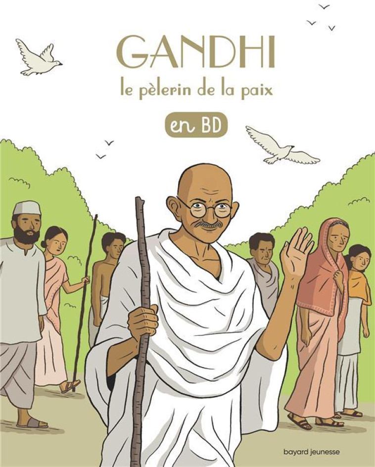 GANDHI, LE PELERIN DE LA PAIX, EN BD - MARCHON BENOIT - Bayard Jeunesse