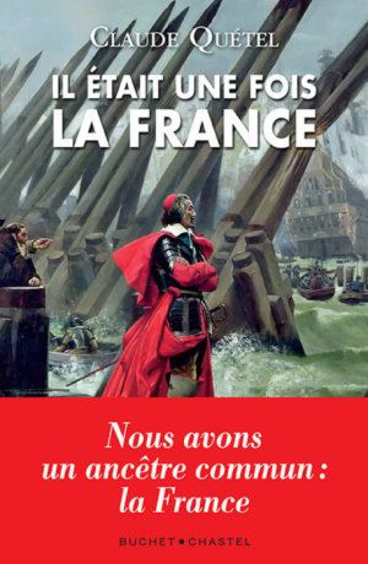 IL ETAIT UNE FOIS LA FRANCE - QUETEL - BUCHET CHASTEL