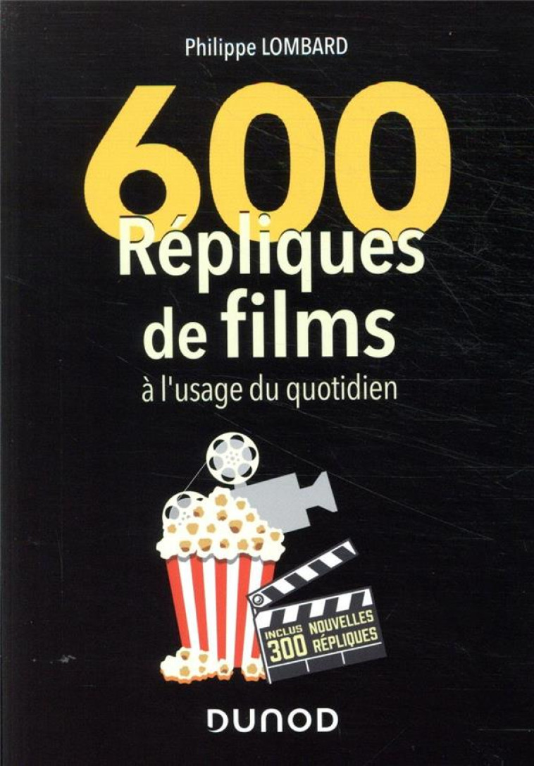 600 REPLIQUES DE FILMS A L-USAGE DU QUOTIDIEN - 2E ED. - LOMBARD PHILIPPE - DUNOD