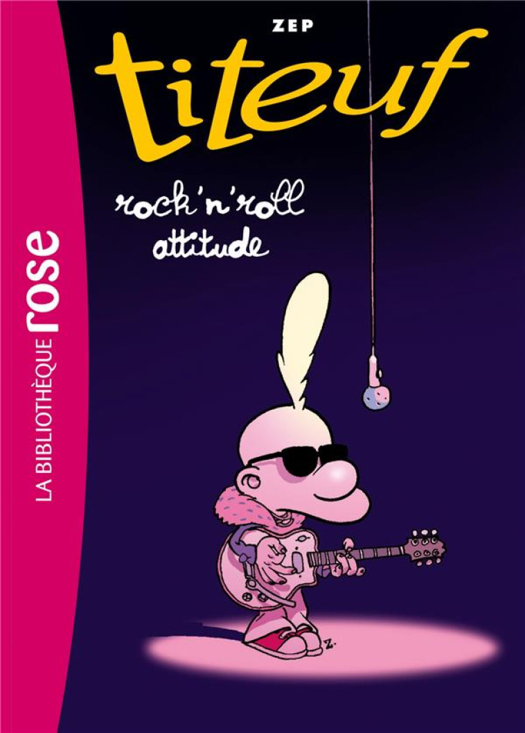 TITEUF - T16 - TITEUF 16 - TITEUF ROCK-N ROLL ATTITUDE - ZEP - Hachette Jeunesse