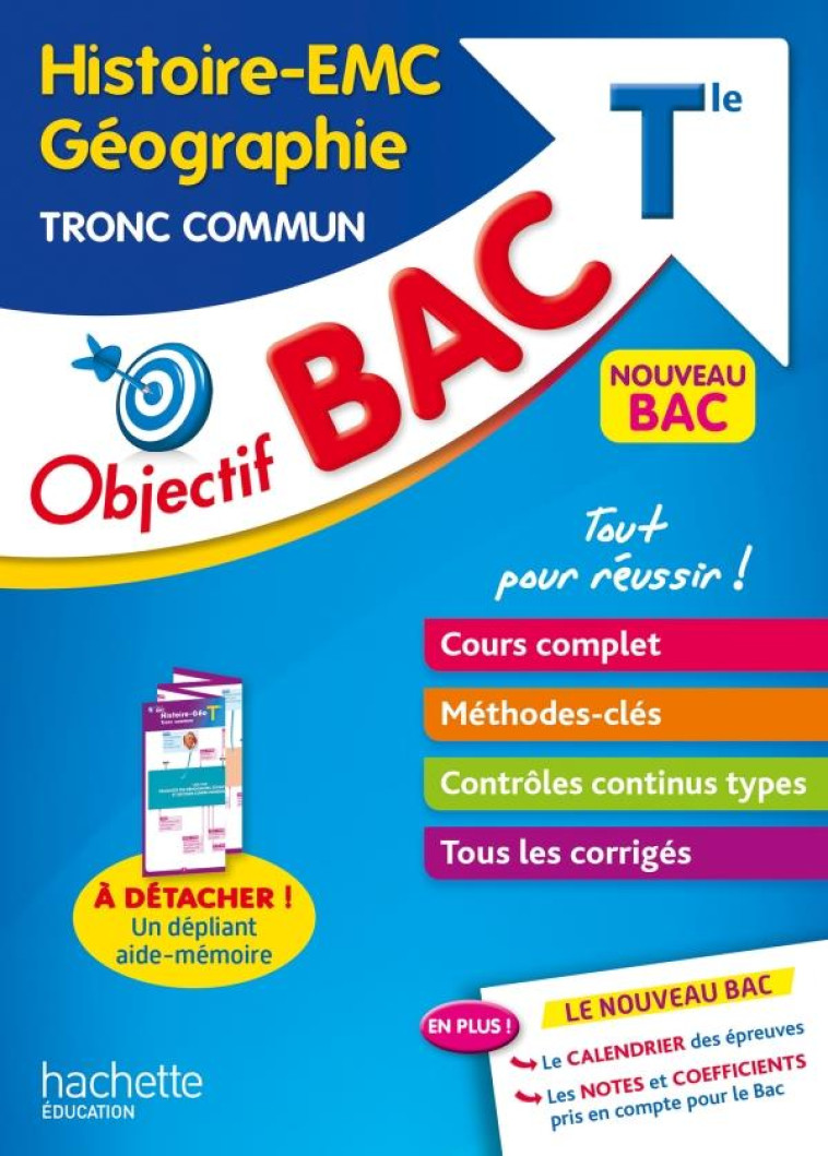 OBJECTIF BAC HISTOIRE-GEOGRAPHIE ET EMC TRONC COMMUN TLE - LEONARD ARNAUD - HACHETTE