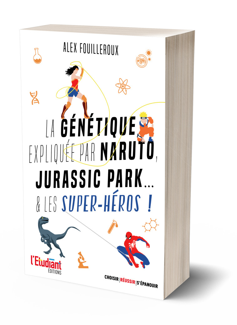 LA GENETIQUE EXPLIQUEE PAR NARUTO, JURASSIC PARK... & LES SUPER-HEROS ! - Alex Fouilleroux - L ETUDIANT