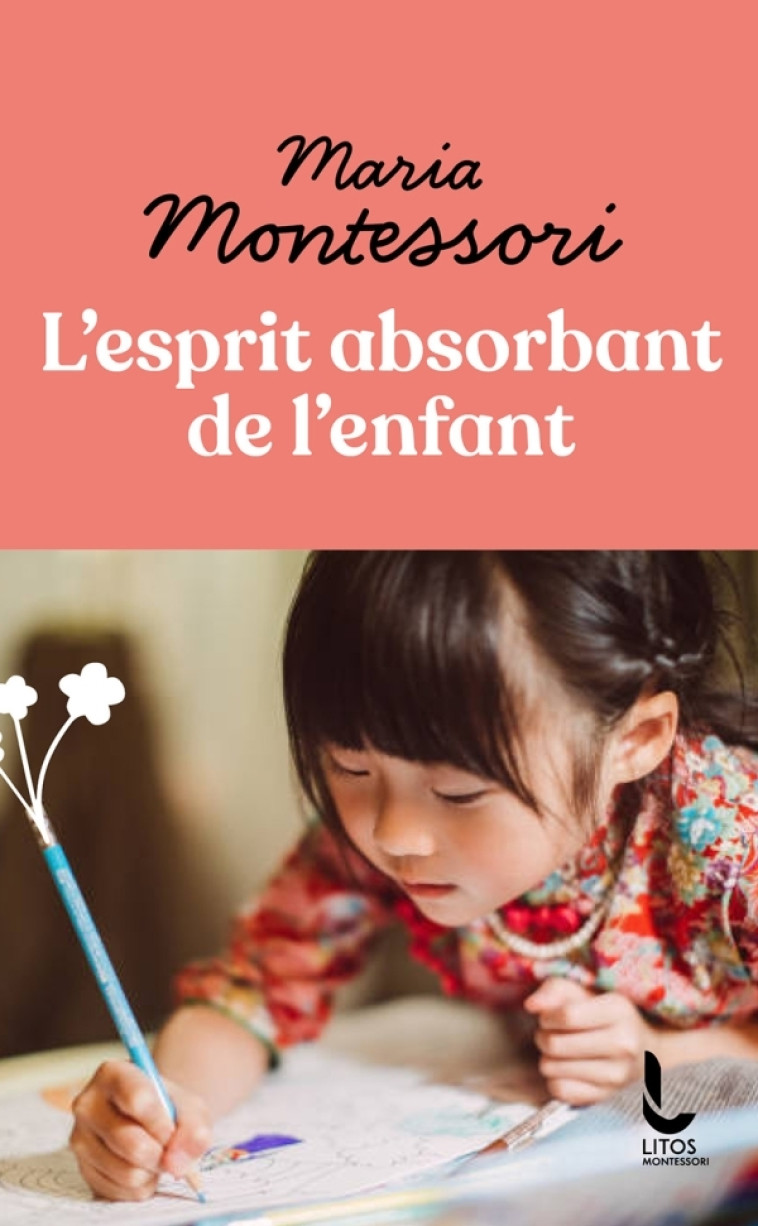 L-ESPRIT ABSORBANT DE L-ENFANT - Maria Montessori - DU ROCHER