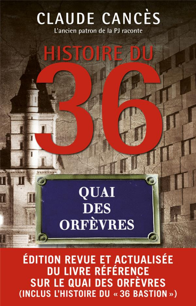 HISTOIRE DU 36, QUAI DES ORFEVRES - NOUVELLE EDITION 2023 - CANCES CLAUDE - MAREUIL