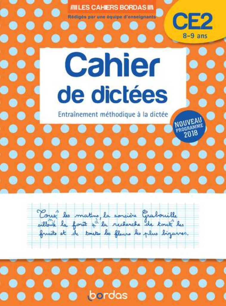 LES CAHIERS BORDAS - CAHIER DE DICTEES CE2 - OLIVIER/LEMAU - BORDAS