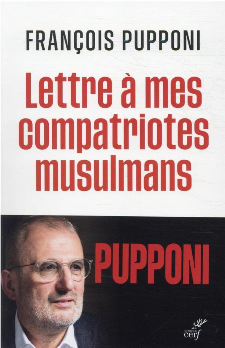 LETTRE A MES COMPATRIOTES MUSULMANS - PUPPONI FRANCOIS - CERF