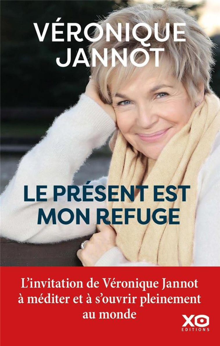 LE PRESENT EST MON REFUGE - JANNOT VERONIQUE - XO