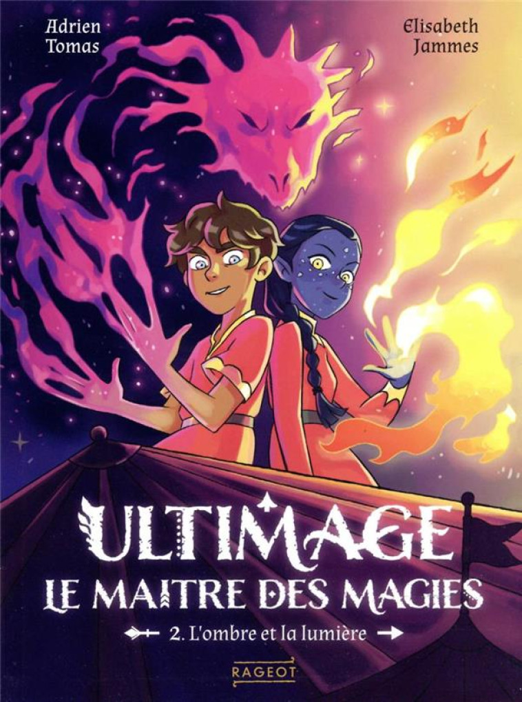 ULTIMAGE, LE MAITRE DES MAGIES T2 - L-OMBRE ET LA LUMIERE - TOMAS/JAMMES - RAGEOT