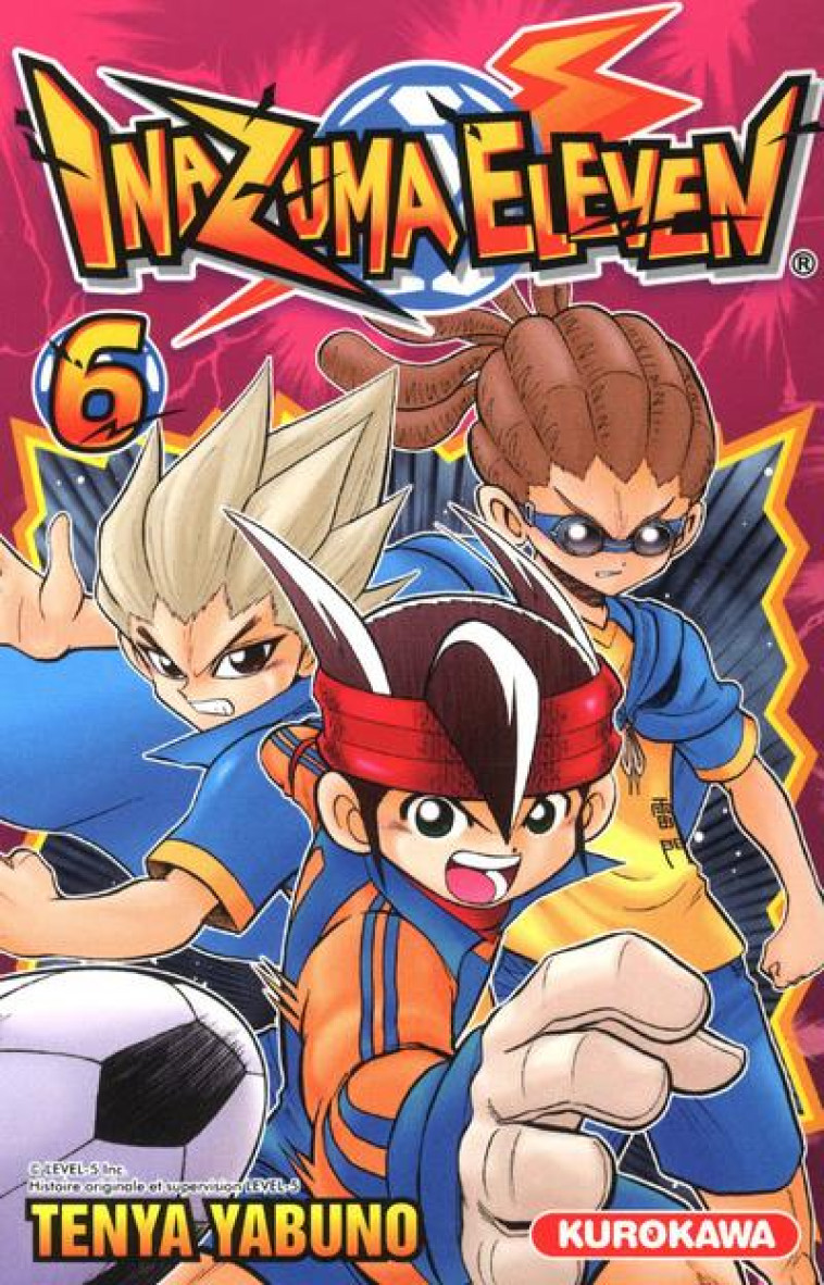 INAZUMA ELEVEN - TOME 6 - VOL06 - YABUNO TEN-YA - KUROKAWA