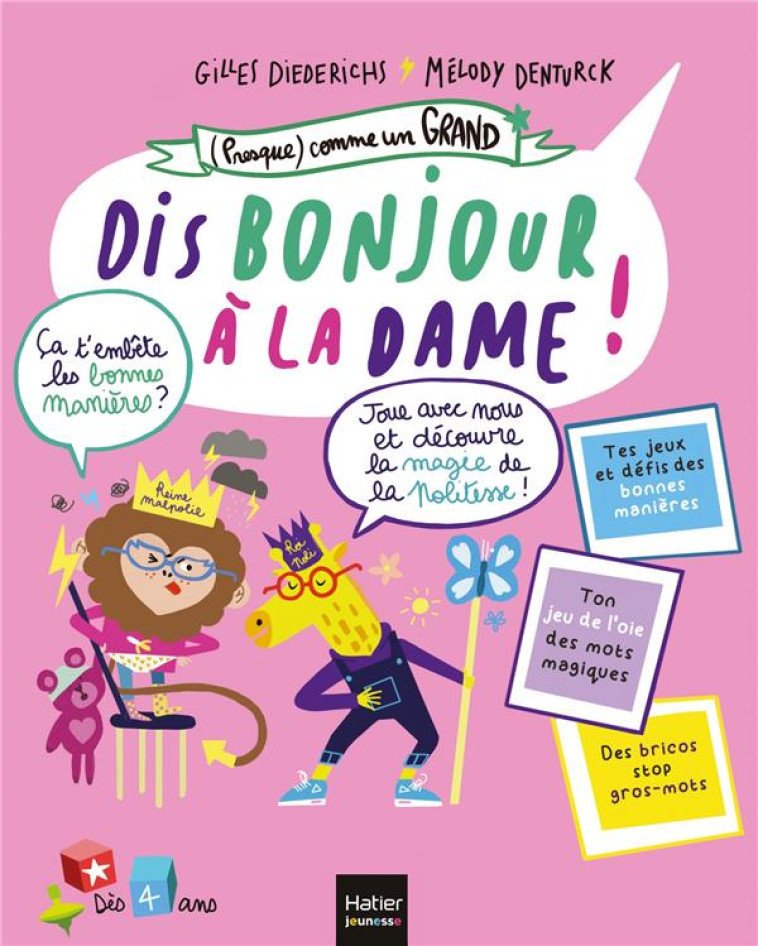 (PRESQUE) COMME UN GRAND - DIS, BONJOUR A LA DAME ! DES 4 ANS - DENTURCK/DIEDERICHS - HATIER SCOLAIRE