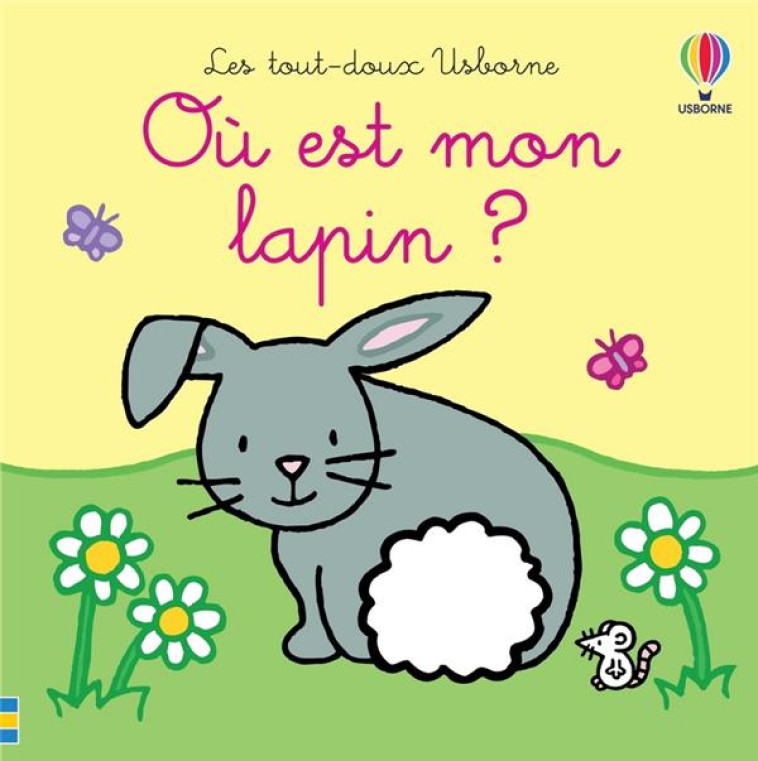 OU EST MON LAPIN ? - LES TOUT-DOUX USBORNE - WATT/WELLS/FIGG - NC