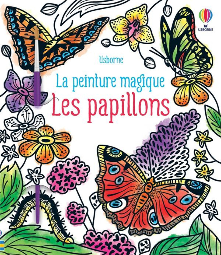 LES PAPILLONS - LA PEINTURE MAGIQUE - GAROFANO/COLE - NC