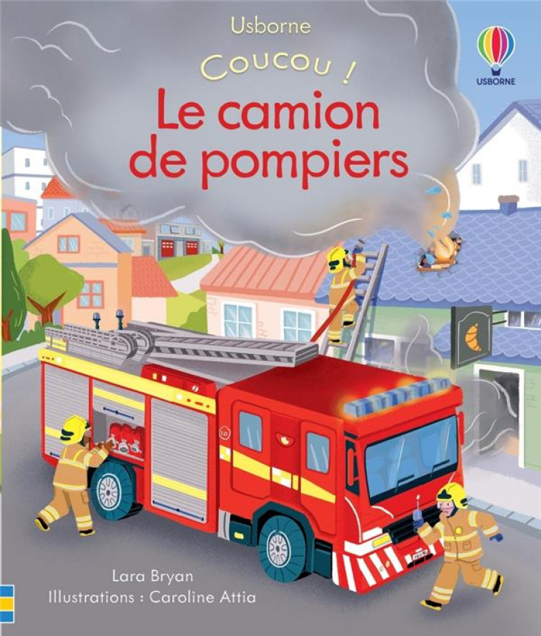 LE CAMION DE POMPIERS - COUCOU ! - BRYAN/ATTIA/WOOD - NC