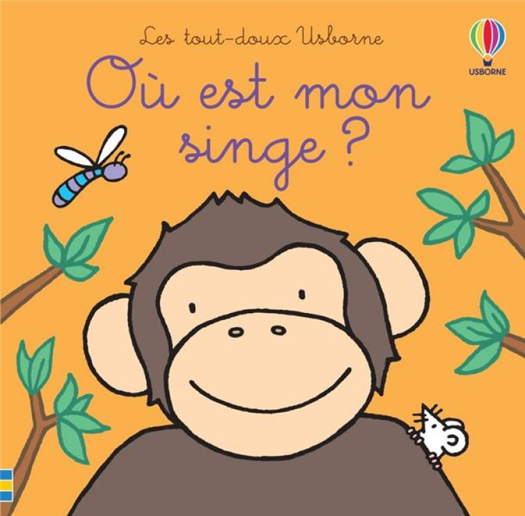 OU EST MON SINGE ? - LES TOUT-DOUX USBORNE - WATT/WELLS - NC