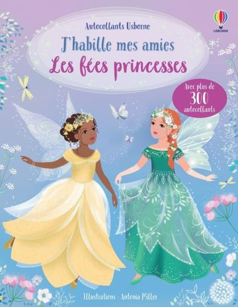 LES FEES PRINCESSES - J-HABILLE MES AMIES - WATT/MILLER/FURST - NC