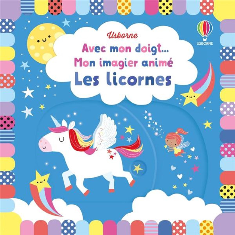 LES LICORNES - AVEC MON DOIGT... MON IMAGIER ANIME - BAGGOTT/LAMONT - NC