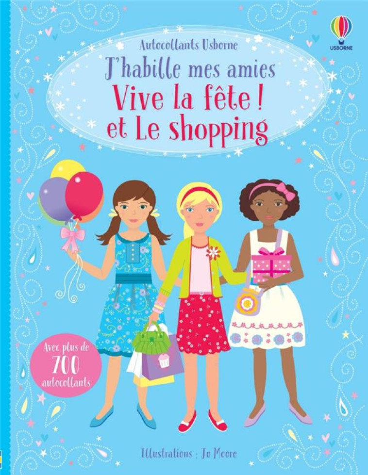 VIVE LA FETE ! ET LE SHOPPING - J-HABILLE MES AMIES (VOLUMES COMBINES) - WATT/MOORE - NC