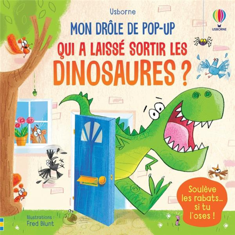 QUI A LAISSE SORTIR LES DINOSAURES ? - MON DROLE DE POP-UP - TAPLIN/BLUNT - NC