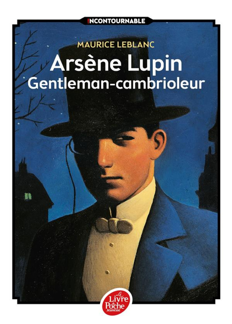 ARSENE LUPIN - GENTLEMAN CAMBRIOLEUR - ARSENE LUPIN GENTLEMAN-CAMBRIOLEUR - TEXTE INTEGRAL - NOUVELL - LEBLANC MAURICE - Le Livre de poche jeunesse