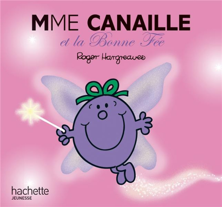 MADAME CANAILLE ET LA BONNE FEE - HARGREAVES ROGER - HACHETTE