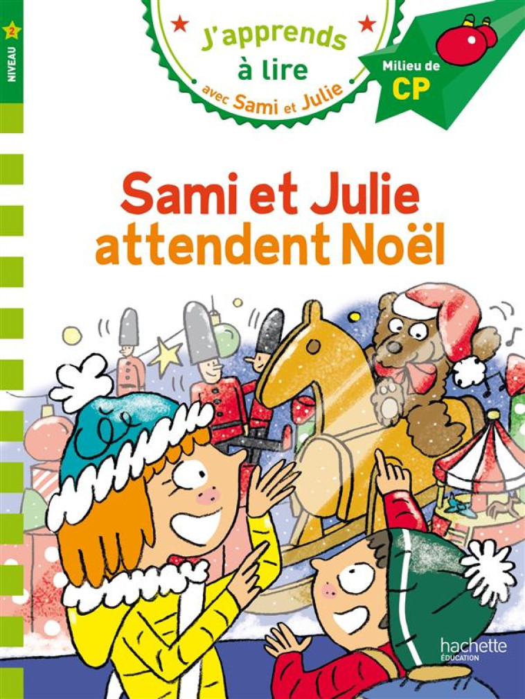 SAMI ET JULIE CP NIVEAU 2 ATTENDENT NOEL - BONTE/MASSONAUD - Hachette Education