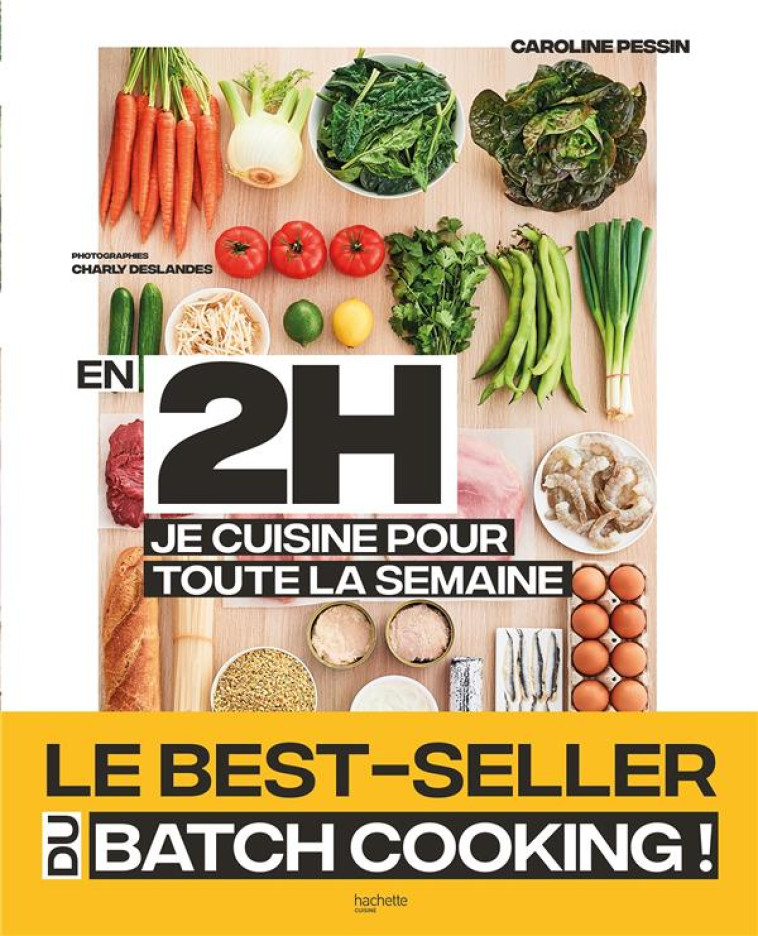 EN 2H JE CUISINE POUR TOUTE LA SEMAINE - LE BEST SELLER DU BATCH COOKING - PESSIN CAROLINE - HACHETTE