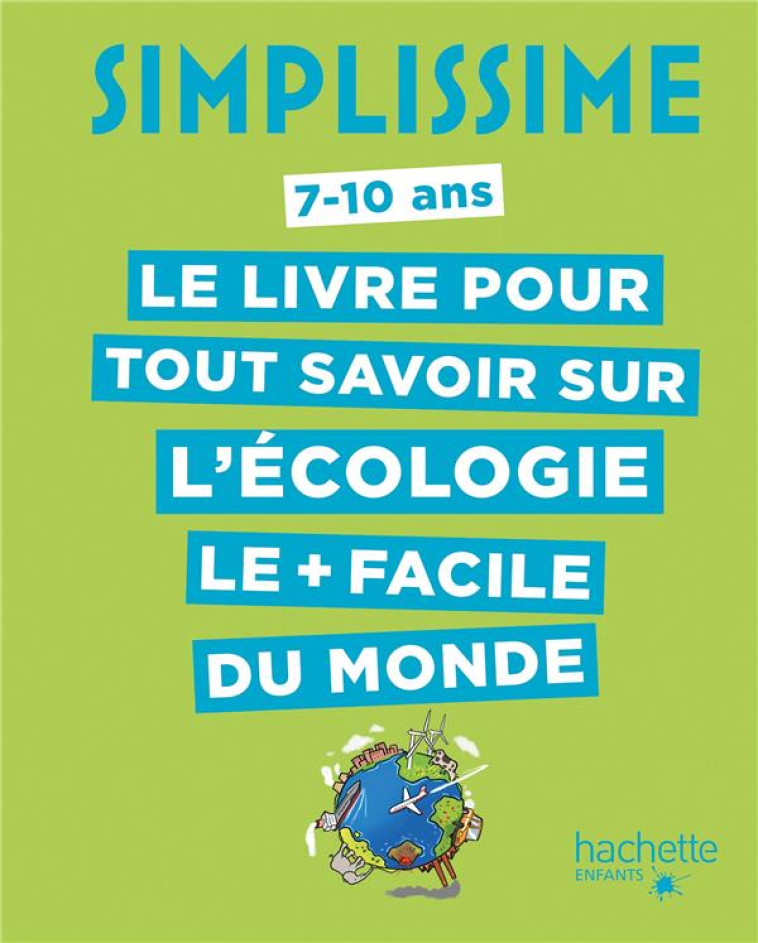 SIMPLISSIME - TOUT SAVOIR SUR L-ECOLOGIE - MATHIVET/AGHASSIAN - HACHETTE