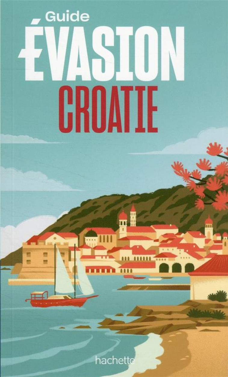 CROATIE GUIDE EVASION - COLLECTIF - HACHETTE