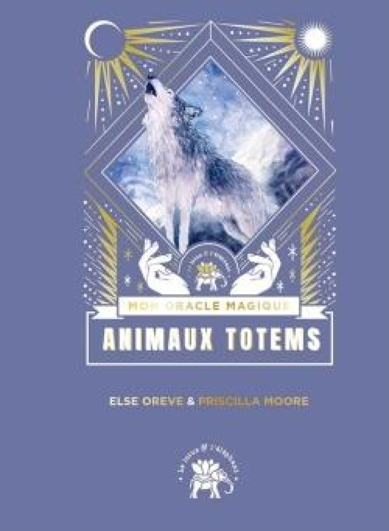 MON ORACLE MAGIQUE ANIMAUX TOTEMS - OREVE ELSE - HACHETTE