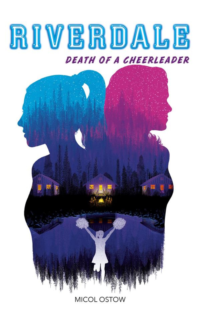 RIVERDALE - T04 - RIVERDALE - DEATH OF A CHEERLEADER - OSTOW MICOL - HACHETTE