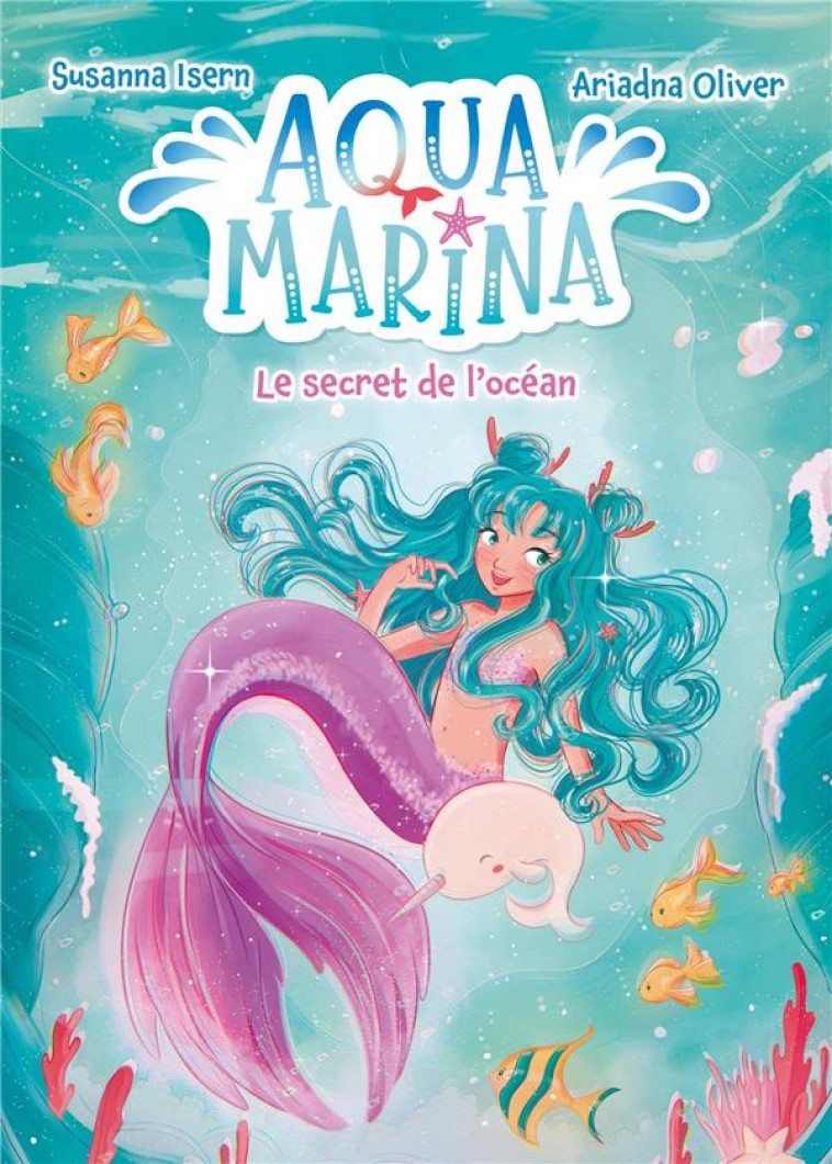 AQUA MARINA - TOME 1 - LE SECRET DE L-OCEAN - ISERN/OLIVER - HACHETTE