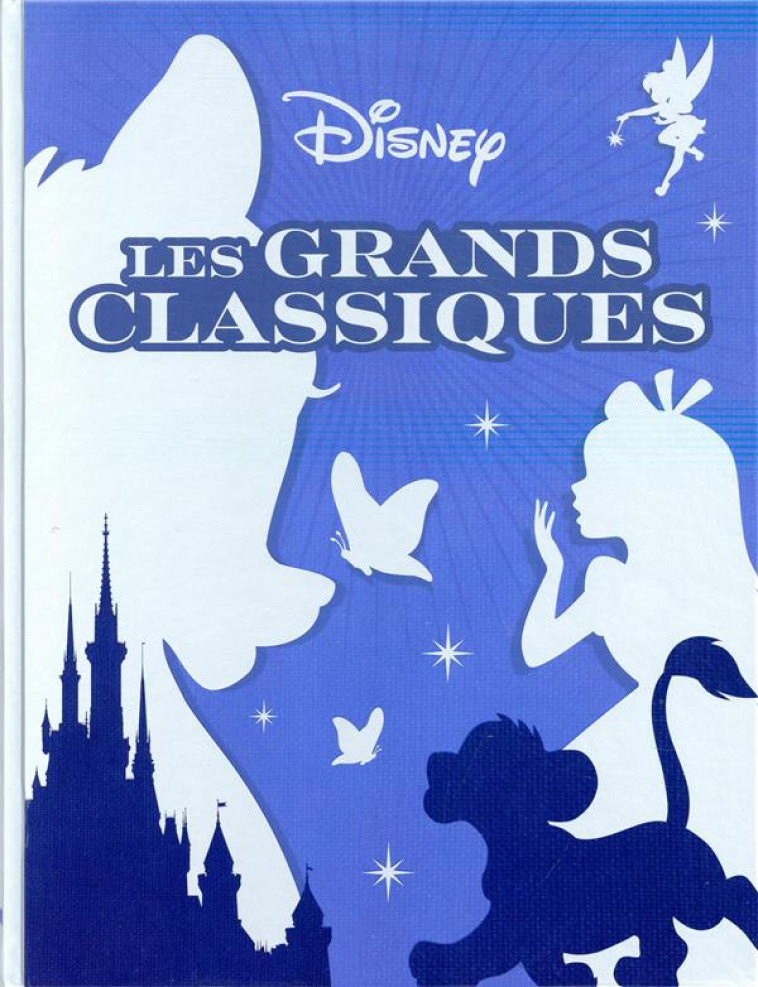 DISNEY - LES CHEFS-D-OEUVRE - LES GRANDS CLASSIQUES - COLLECTIF - HACHETTE