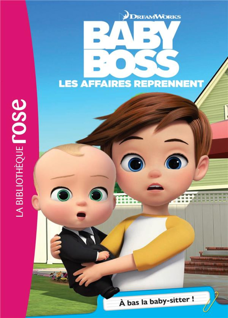 BABY BOSS - T04 - BABY BOSS 04 - A BAS LA BABY-SITTER ! - UNIVERSAL STUDIOS - HACHETTE