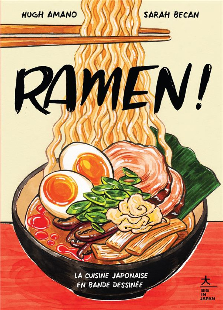 RAMEN ! - LA CUISINE JAPONAISE EN BANDE DESSINEE - AMANO/BECAN - HACHETTE